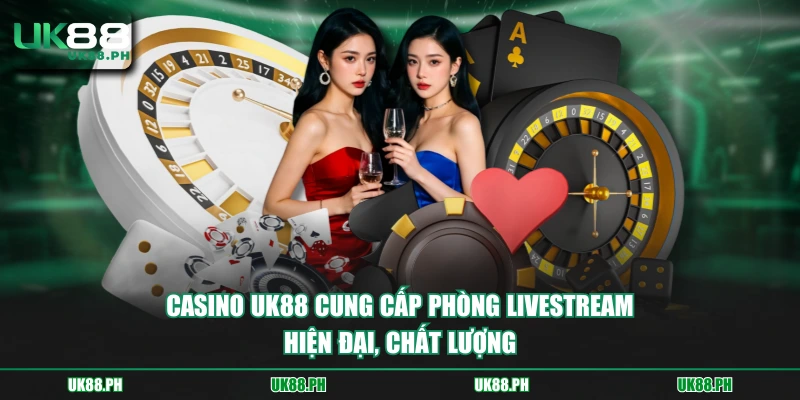 Casino UK88 cung cấp phòng livestream hiện đại, chất lượng